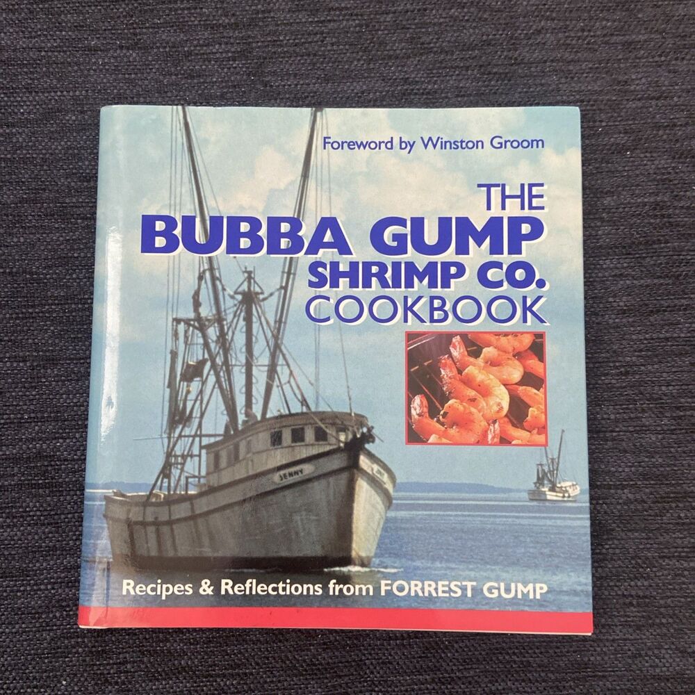 Bubba Gump Shrimp Co. Cookbook : Recipes and Reflections from FORREST GUMP by...